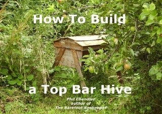 How To Build A Top Bar Hive - 44-page fully illustrated PDF - NOW FREE